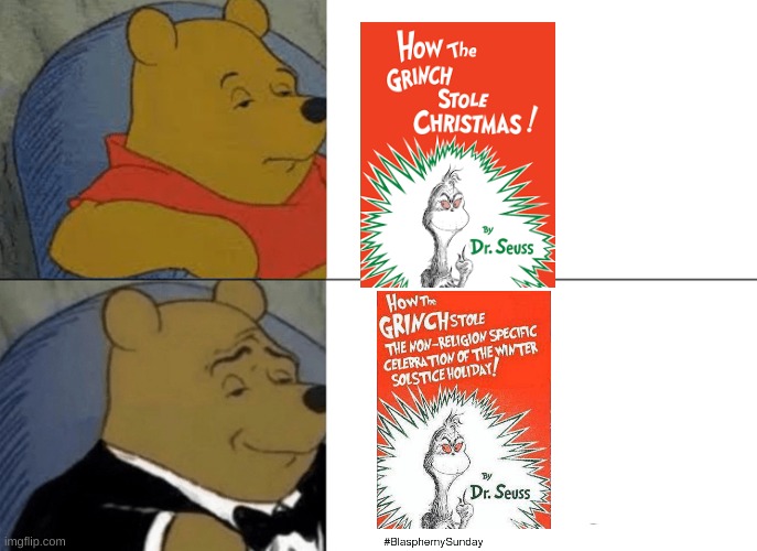 Tuxedo Winnie The Pooh | image tagged in memes,tuxedo winnie the pooh | made w/ Imgflip meme maker