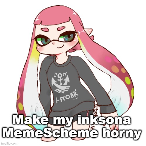 honry | Make my inksona MemeScheme horny | made w/ Imgflip meme maker