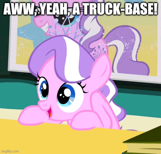 AWW, YEAH, A TRUCK-BASE! | made w/ Imgflip meme maker