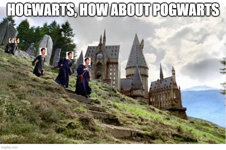 *harry potter music intensifies* | HOGWARTS, HOW ABOUT POGWARTS | image tagged in hogwarts,poggers,harry potter,memes | made w/ Imgflip meme maker