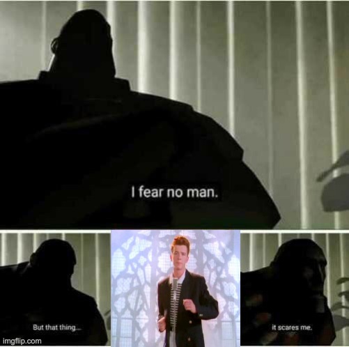 I fear no man | image tagged in i fear no man | made w/ Imgflip meme maker