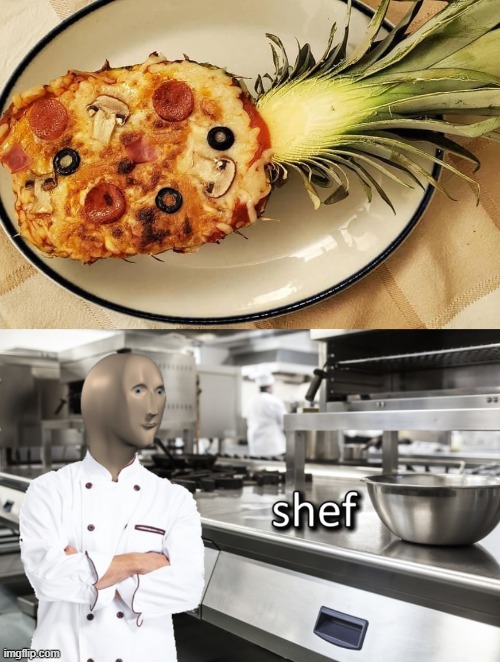 mmm... delicious! | image tagged in meme man shef,funny,pineapple pizza,pizza,delicious,pineapple | made w/ Imgflip meme maker
