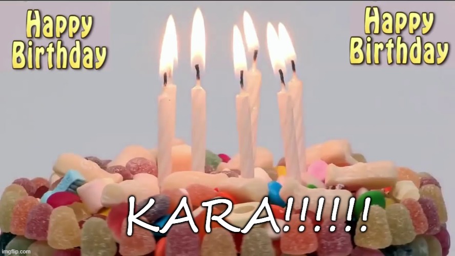 KARA!!!!!! | made w/ Imgflip meme maker