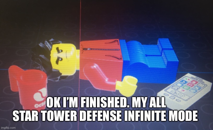 OK I’M FINISHED. MY ALL STAR TOWER DEFENSE INFINITE MODE | made w/ Imgflip meme maker