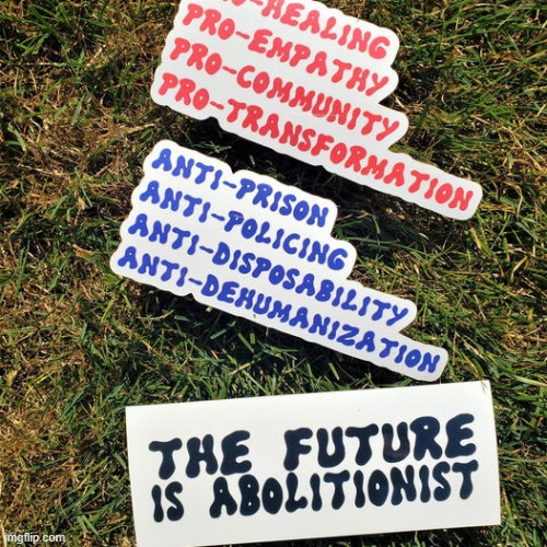 The future is abolitionist? Always has been | image tagged in the future is abolitionist | made w/ Imgflip meme maker