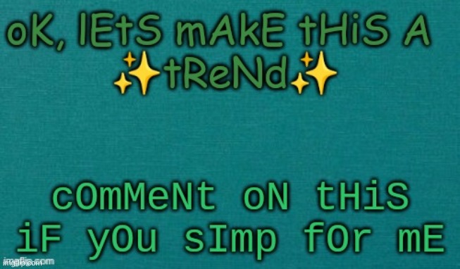 knows nobody will comment | made w/ Imgflip meme maker