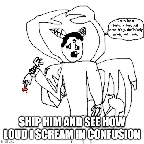 ohboi | SHIP HIM AND SEE HOW LOUD I SCREAM IN CONFUSION | made w/ Imgflip meme maker