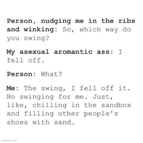 Damn. | image tagged in asexual,aromantic | made w/ Imgflip meme maker