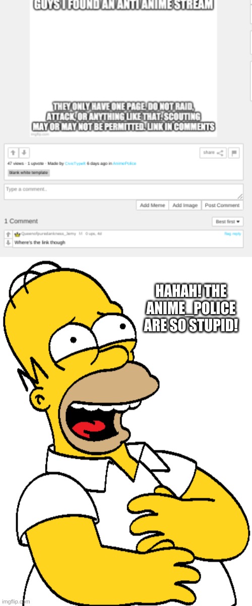 guess the link just doesn't exist like their mind! | HAHAH! THE ANIME_POLICE ARE SO STUPID! | image tagged in haha | made w/ Imgflip meme maker