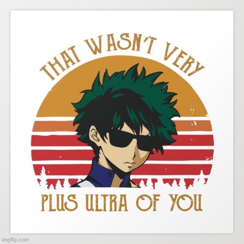 New temp | image tagged in that wasn t very plus ultra of you | made w/ Imgflip meme maker