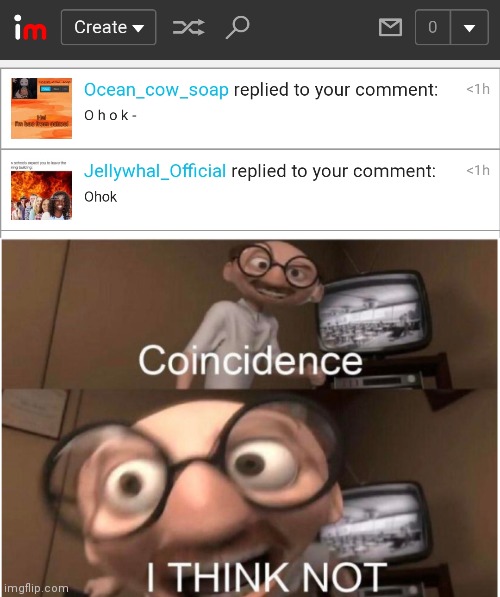 image tagged in coincidence i think not | made w/ Imgflip meme maker