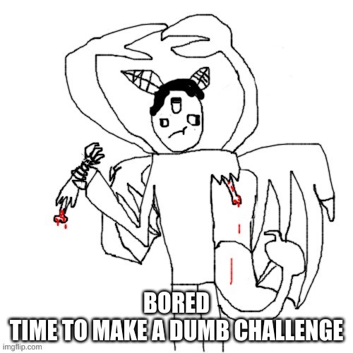 in a sec lemme think | BORED
TIME TO MAKE A DUMB CHALLENGE | image tagged in carlos eating his arm | made w/ Imgflip meme maker