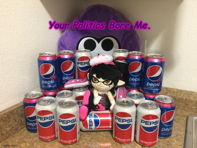 uWu | Your Politics Bore Me. | made w/ Imgflip meme maker