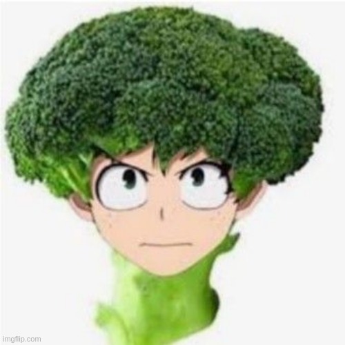 HAHHAHAHAHH- IRL BROCCOLI BE LIKE- | made w/ Imgflip meme maker