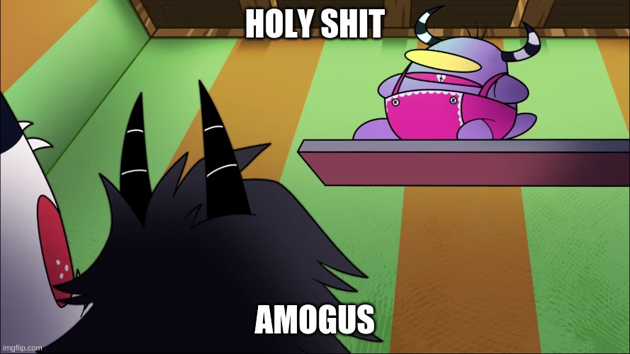 it took me an hour and a half to make this shit lmao | HOLY SHIT; AMOGUS | made w/ Imgflip meme maker