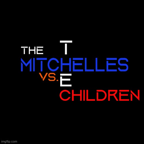 My Idea for the Sequel for "The Mitchelles vs. The Machines". Ask Me Anything About This My Idea | image tagged in memes,blank transparent square | made w/ Imgflip meme maker