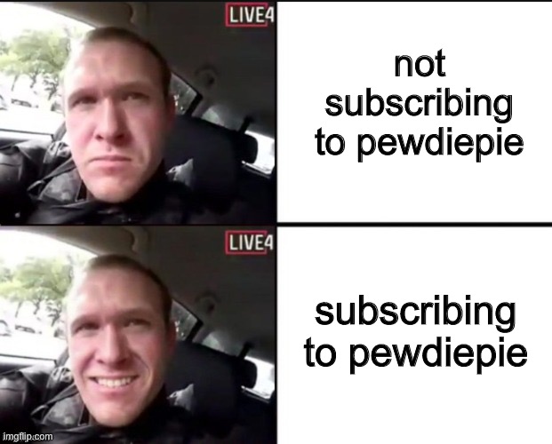 Christchurch Drake | not subscribing to pewdiepie subscribing to pewdiepie | image tagged in christchurch drake | made w/ Imgflip meme maker