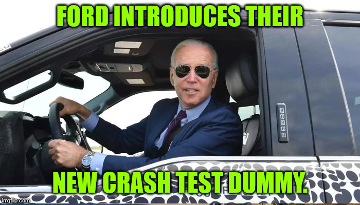 This one is a little more durable than previous models.  It can take a beating to the head without any change in its performance | FORD INTRODUCES THEIR; NEW CRASH TEST DUMMY. | image tagged in crash test dummy,biden | made w/ Imgflip meme maker