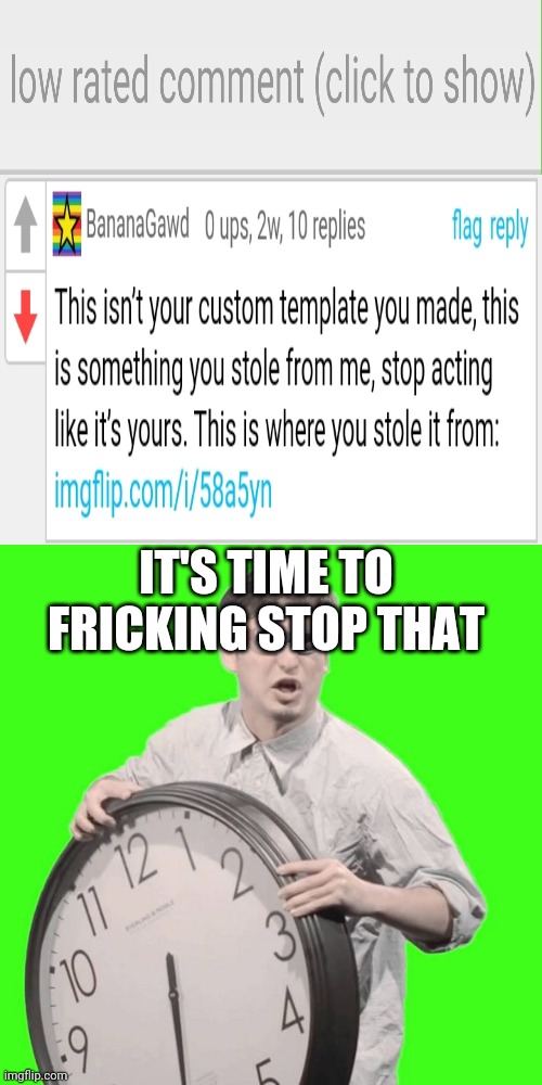 It's Time To Stop | IT'S TIME TO FRICKING STOP THAT | image tagged in it's time to stop,among us dumbest player | made w/ Imgflip meme maker