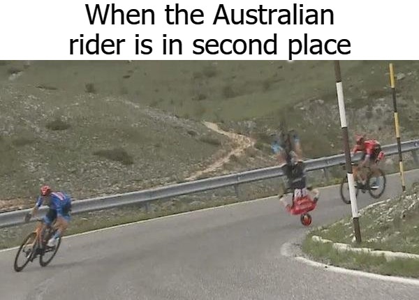 When the Australian rider is in second place | image tagged in australian faire | made w/ Imgflip meme maker