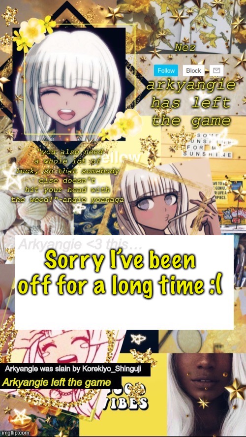 My parents took my phone away because I had too many gay friends- b u l l s h i t | Sorry I’ve been off for a long time :( | image tagged in e | made w/ Imgflip meme maker