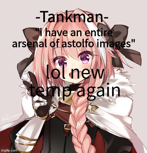 heh | lol new temp again | image tagged in tankman astolfo template | made w/ Imgflip meme maker