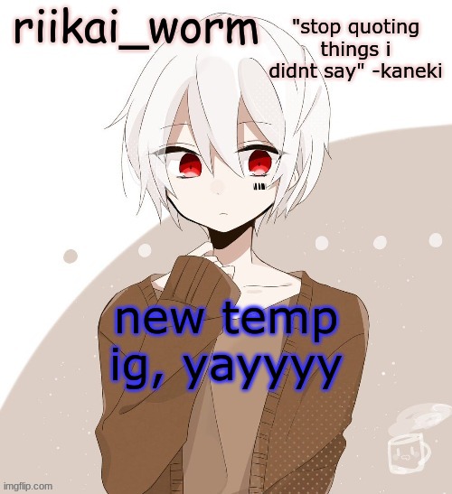 riikai worm mafumafu announcement template | new temp ig, yayyyy | image tagged in riikai worm mafumafu announcement template | made w/ Imgflip meme maker