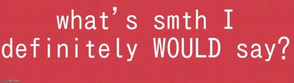 made w/ Imgflip meme maker