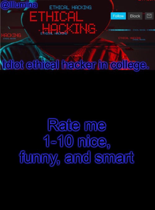 My opinion is 1,1,1 | Rate me 1-10 nice, funny, and smart | image tagged in illumina ethical hacking temp extended | made w/ Imgflip meme maker