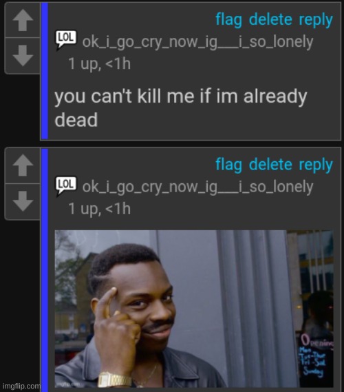 you cant kill me if im already dead temp | image tagged in you cant kill me if im already dead temp | made w/ Imgflip meme maker