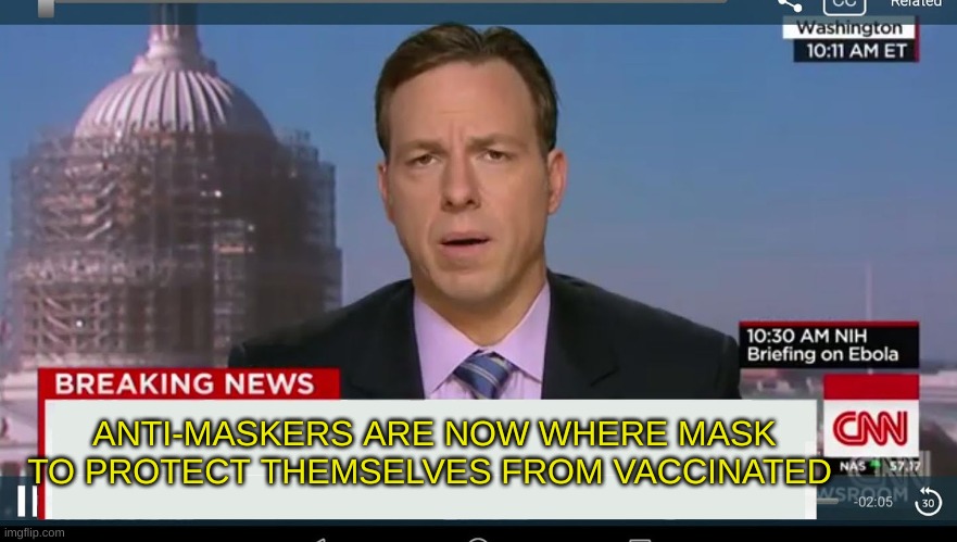 they could not live with there own failure | ANTI-MASKERS ARE NOW WHERE MASK TO PROTECT THEMSELVES FROM VACCINATED | image tagged in cnn breaking news template | made w/ Imgflip meme maker