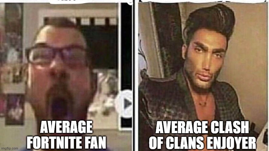 CoC | AVERAGE FORTNITE FAN; AVERAGE CLASH OF CLANS ENJOYER | image tagged in average fan vs average enjoyer | made w/ Imgflip meme maker