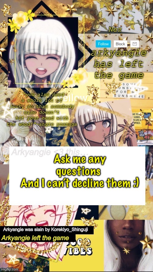 E | Ask me any questions 
And I can’t decline them :) | image tagged in e | made w/ Imgflip meme maker