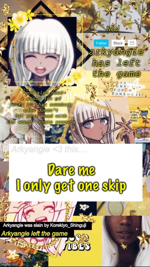 I’m bored, please comment- | Dare me 
I only get one skip | image tagged in e | made w/ Imgflip meme maker