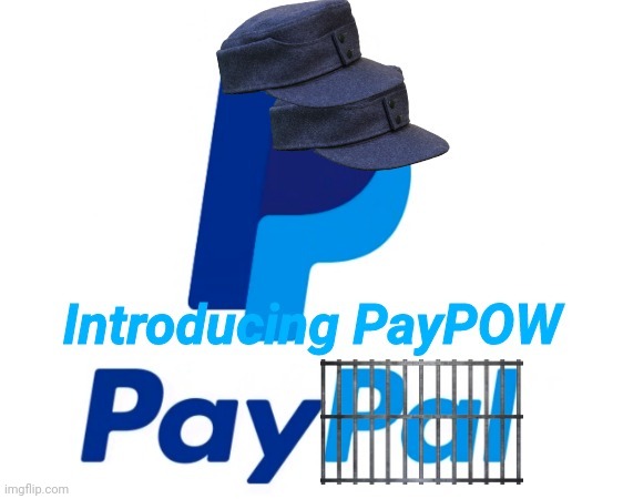 Introducing PayPOW | image tagged in paypal,history,pow,pun,war,money | made w/ Imgflip meme maker