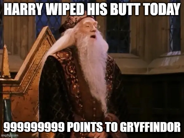 HARRY WIPED HIS BUTT TODAY; 999999999 POINTS TO GRYFFINDOR | image tagged in harry potter,dumbledore | made w/ Imgflip meme maker