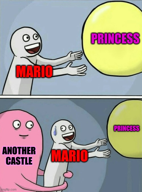 Running Away Balloon Meme | PRINCESS; MARIO; PRINCESS; ANOTHER CASTLE; MARIO | image tagged in memes,running away balloon | made w/ Imgflip meme maker