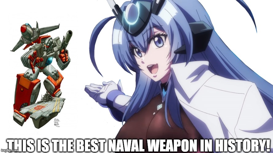 broadside of the black dragon |  THIS IS THE BEST NAVAL WEAPON IN HISTORY! | image tagged in transformers,azur lane | made w/ Imgflip meme maker