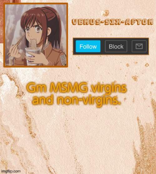 Sasha Brauss temp (tanks Sponge) | Gm MSMG virgins and non-virgins. | image tagged in sasha brauss temp tanks sponge | made w/ Imgflip meme maker