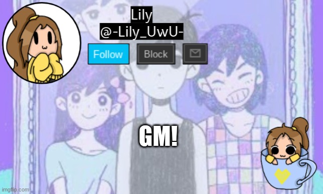 Lily Omori announcement template 1 | GM! | image tagged in lily omori announcement template 1 | made w/ Imgflip meme maker