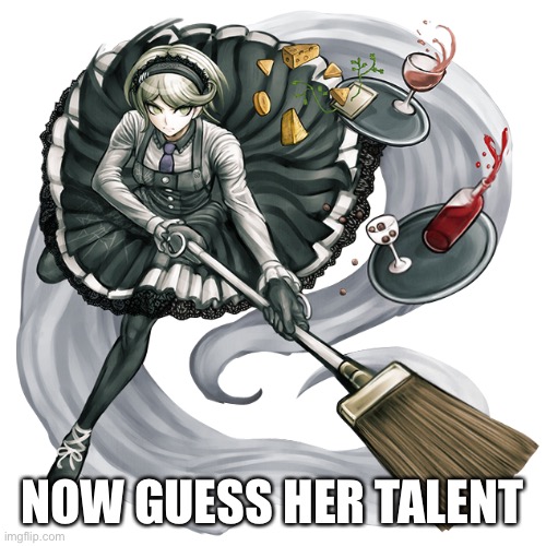 NOW GUESS HER TALENT | made w/ Imgflip meme maker