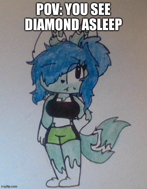 POV: YOU SEE DIAMOND ASLEEP | made w/ Imgflip meme maker
