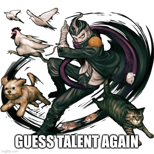 GUESS TALENT AGAIN | made w/ Imgflip meme maker