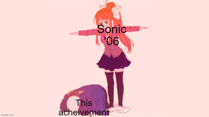 T P O S E | Sonic '06 This acheivement | image tagged in t p o s e | made w/ Imgflip meme maker