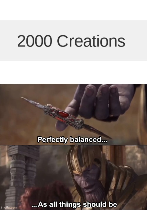 LETS GOOOOO | image tagged in thanos perfectly balanced as all things should be | made w/ Imgflip meme maker