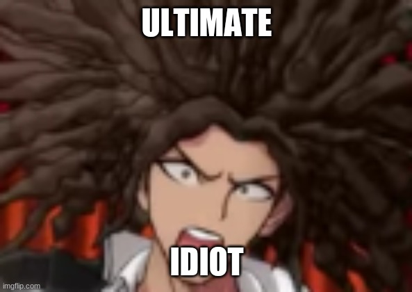 E | ULTIMATE; IDIOT | made w/ Imgflip meme maker