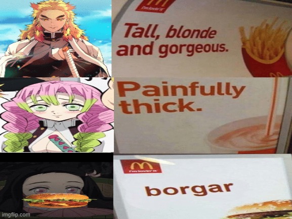 Gorgeous, thick borgar | image tagged in borgar,painfully thick,tall blonde and gorgeous,demon slayer | made w/ Imgflip meme maker