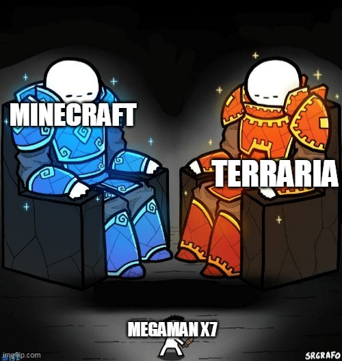 Can't think of a title. | TERRARIA; MINECRAFT; MEGAMAN X7 | image tagged in two giants looking at a small guy,megaman x7 | made w/ Imgflip meme maker