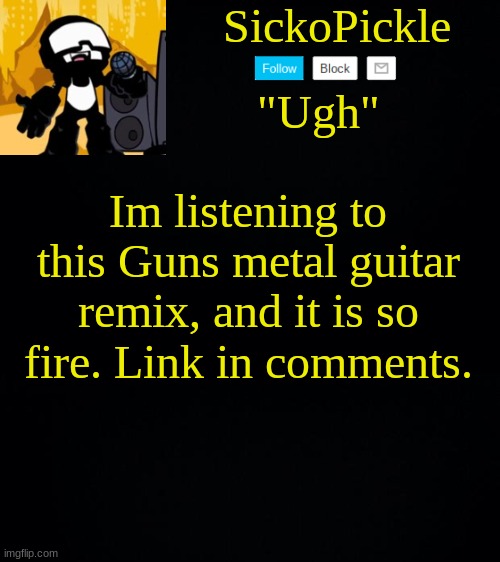 its awesome | Im listening to this Guns metal guitar remix, and it is so fire. Link in comments. | made w/ Imgflip meme maker
