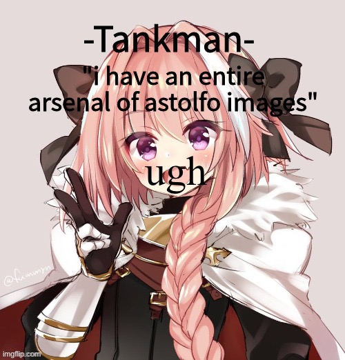 tankman astolfo template | ugh | image tagged in tankman astolfo template | made w/ Imgflip meme maker